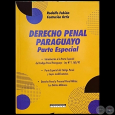 DERECHO PENAL PARAGUAYO - Parte Especial - Autor: RODOLFO FABIN CENTURIN ORTZ - Ao 2020